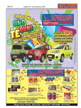 Pág. 10              Edição 139 - 15 de Janeiro de 2011




          Disque Pizza Vitória 3652-2434 / 3652-5795 / 9910-4060 / 9674-9924
 