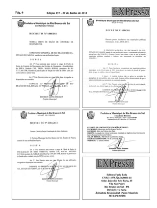 Pág. 6   Edição 157 - 20 de Junho de 2011




                                                       Editora Faria Ltda
                                                  CNPJ = 079.726.36/0001-44
                                                 Sede: João dos Reis Faria, 45
                                                        Vila São Pedro
                                                    Rio Branco do Sul - PR
                                                       Diretor: Ivo Faria
                                            Jornalista Responsável :Paulo Maurício
                                                        MTB-PR 05158
 