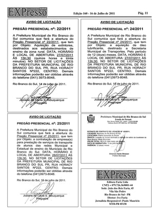 Edição 160 - 16 de Julho de 2011                    Pág. 11




                           Editora Faria Ltda
                      CNPJ = 079.726.36/0001-44
                     Sede: João dos Reis Faria, 45
                            Vila São Pedro
                        Rio Branco do Sul - PR
                           Diretor: Ivo Faria
                Jornalista Responsável :Paulo Maurício
                            MTB-PR 05158
 