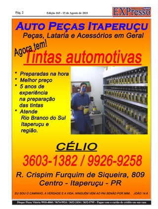 Pág. 2                    Edição 165 - 15 de Agosto de 2011




 Disque Pizza Vitória 9910-4060 / 9674-9924 / 3652-2434 / 3652-5795 - Pague com o cartão de crédito em sua casa
 