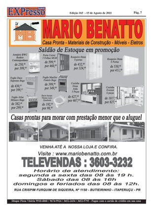 Edição 165 - 15 de Agosto de 2011                     Pág. 7




Disque Pizza Vitória 9910-4060 / 9674-9924 / 3652-2434 / 3652-5795 - Pague com o cartão de crédito em sua casa
 