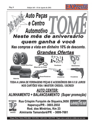 Pág. 8                    Edição 165 - 15 de Agosto de 2011




 Disque Pizza Vitória 9910-4060 / 9674-9924 / 3652-2434 / 3652-5795 - Pague com o cartão de crédito em sua casa
 