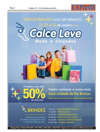 Pág. 2                   Edição 173 - 15 de Outubro de 2011




 Disque Pizza Vitória 9910-4060 / 9674-9924 / 3652-2434 / 3652-5795 - Pague com o cartão de crédito em sua casa
 