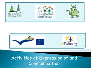 Activities of Expression of and
Communication

 