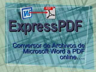 ExpressPDF Conversor de Archivos de Microsoft Word a PDF online…. 