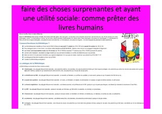 faire des choses surprenantes et ayant
 une utilité sociale: comme prêter des
              livres humains
 