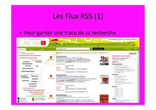 Les Flux RSS (1)
• Pour garder une trace de sa recherche
 