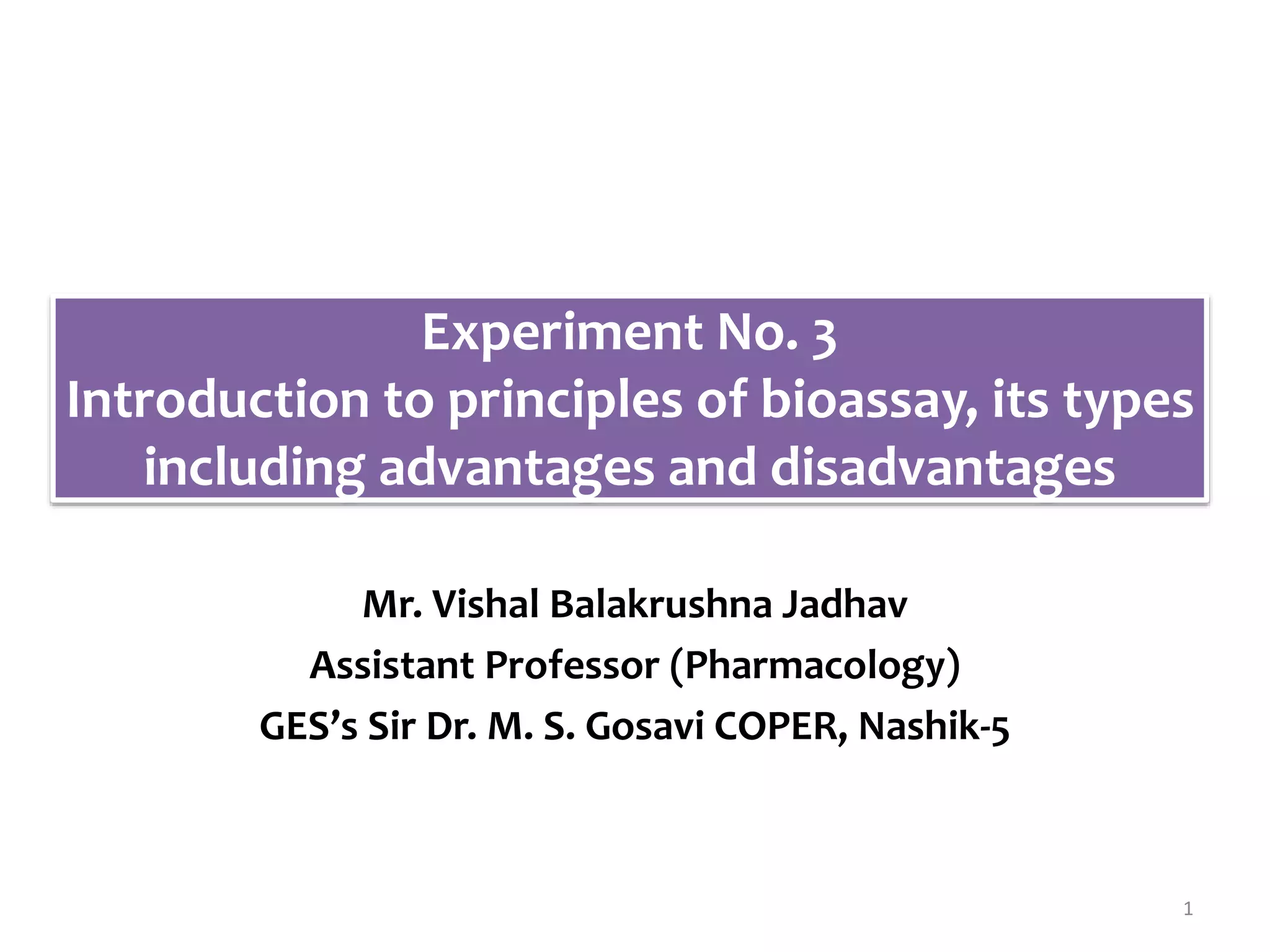 Expt. 3 Introduction to principles of bioassay, its types including