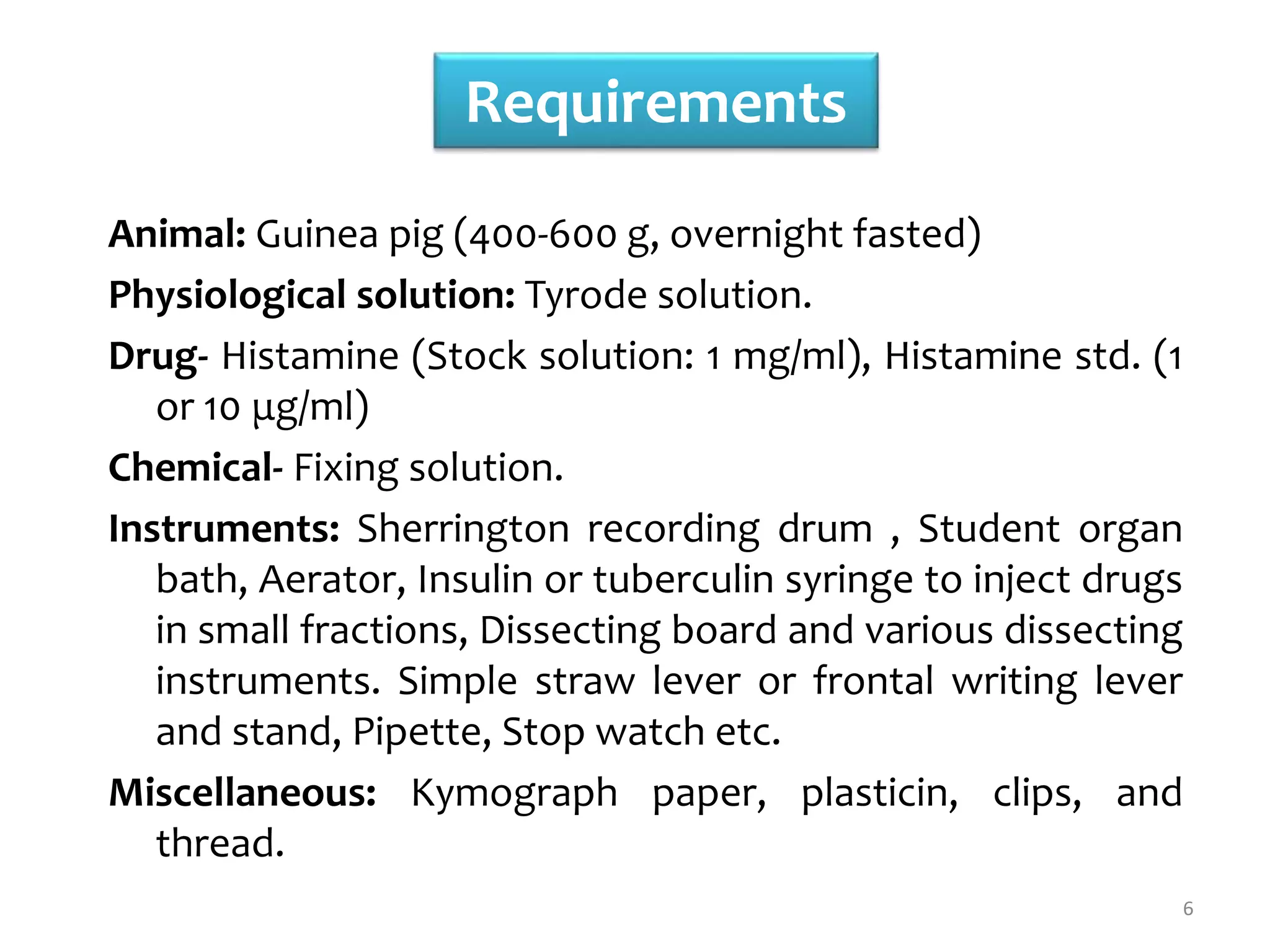 Expt. 6 Bioassay of histamine using guinea pig ileum by matching method