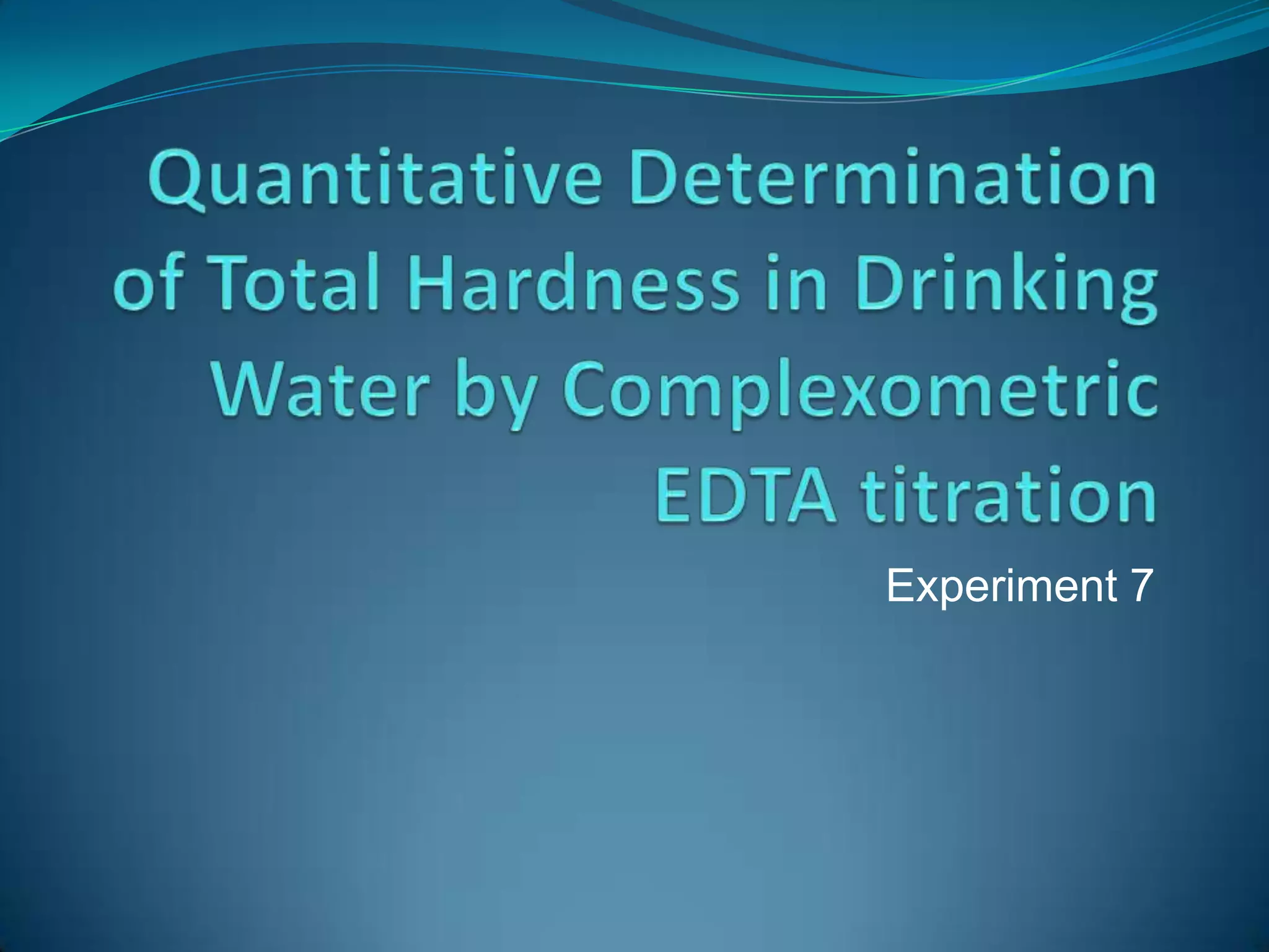 Quantitative Determination of Total Hardness in Drinking Water by