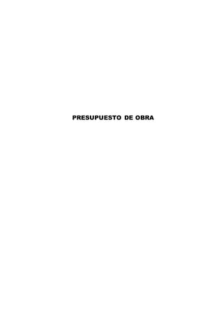 PRESUPUESTO DE OBRA 
 