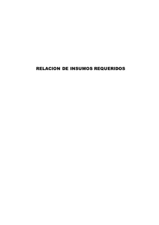 RELACION DE INSUMOS REQUERIDOS 
 