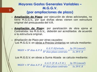 Mayores Gastos Generales Variables –
M.G.G.V.
(por ampliaciones de plazo)
9
 