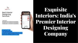 Exquisite
Interiors: India's
Premier Interior
Designing
Company
Exquisite
Interiors: India's
Premier Interior
Designing
Company
 