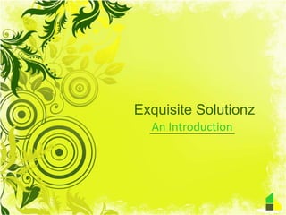 Exquisite Solutionz An Introduction 