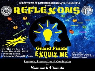 Grand Finale
Research, Presentation & Conduction
Somnath Chanda
by
 