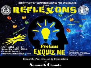 Prelims
Research, Presentation & Conduction
Somnath Chanda
by
 