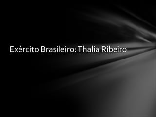 Exército Brasileiro:Thalia Ribeiro
 