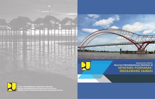 BADAN PENGEMBANGAN INFRASTRUKTUR WILAYAH
KEMENTERIAN PEKERJAAN UMUM DAN PERUMAHAN RAKYAT
RINGKASAN PROFIL
WILAYAH PENGEMBANGAN STRATEGIS 20
KETAPANG-PONTIANAK-
SINGKAWANG SAMBAS
PUSAT PENGEMBANGAN KAWASAN STRATEGIS
BADAN PENGEMBANGAN INFRASTRUKTUR WILAYAH
KEMENTERIAN PEKERJAAN UMUM DAN PERUMAHAN RAKYAT
 