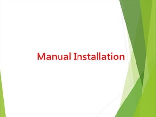 Manual Installation 
 