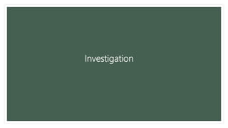 Investigation
 