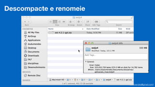 Eduardo Mendes (edumendes@gmail.com)16
Descompacte e renomeie
 