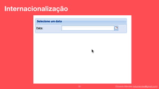 Eduardo Mendes (edumendes@gmail.com)22
Internacionalização
 