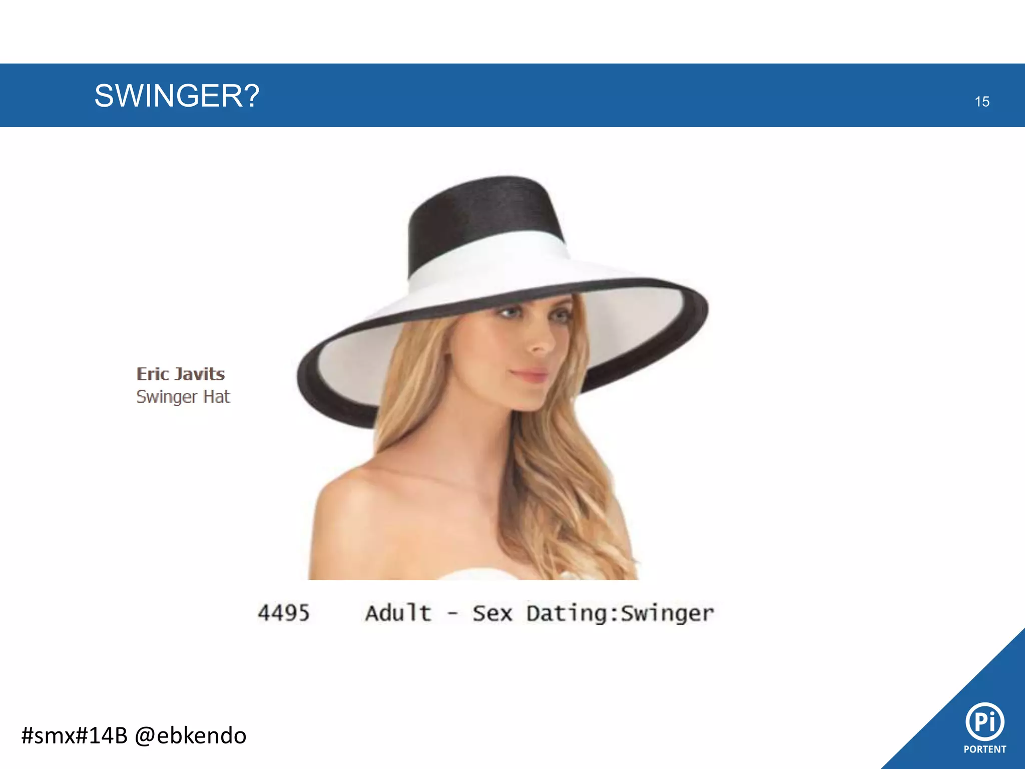 SWINGER? 15
#smx#14B @ebkendo
 