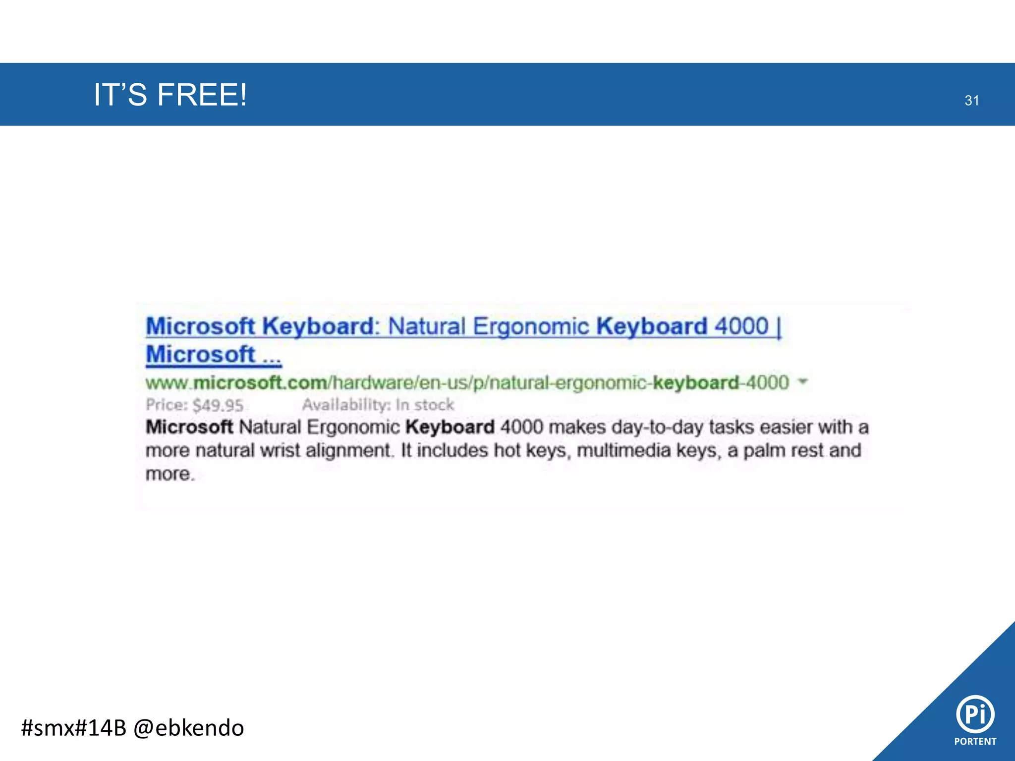 IT’S FREE! 31
#smx#14B @ebkendo
 