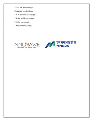 ront end web developer.
ack end web developer.
eb application developer.
web analyst.
 