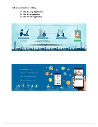 THE 3 Classifications of BPAS:
a> The desktop Application
b> The Web Application
c> The Mobile Application
 
