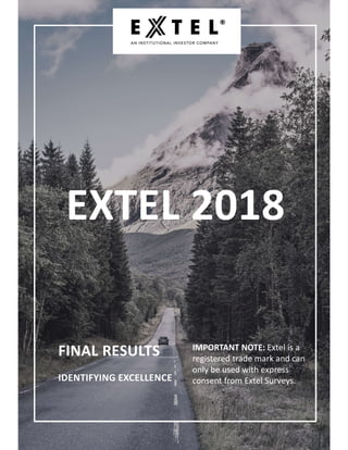 FINAL RESULTS
IDENTIFYING EXCELLENCE
IMPORTANT NOTE: Extel is a
registered trade mark and can
only be used with express
consent from Extel Surveys.
 