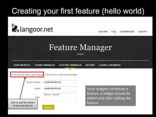 Creating your first feature (hello world)Since widgets constitute a feature, a widget should be added only after adding the featureclick to add the details of the new feature