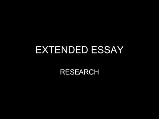 EXTENDED ESSAY RESEARCH 