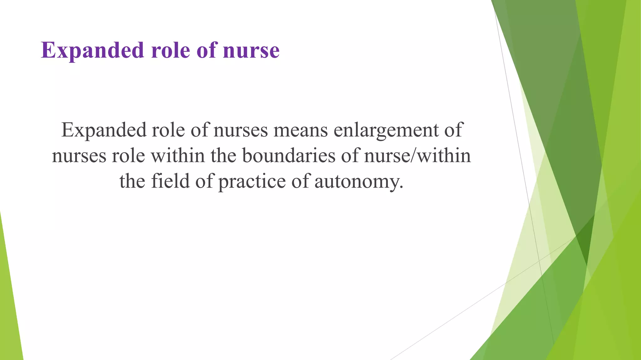 Role Expansion Extended and Expanded Role of Nurse | PPTX