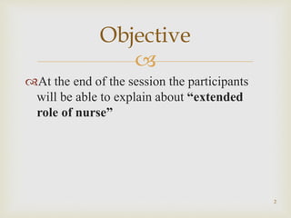Extended role of nursing | PPTX