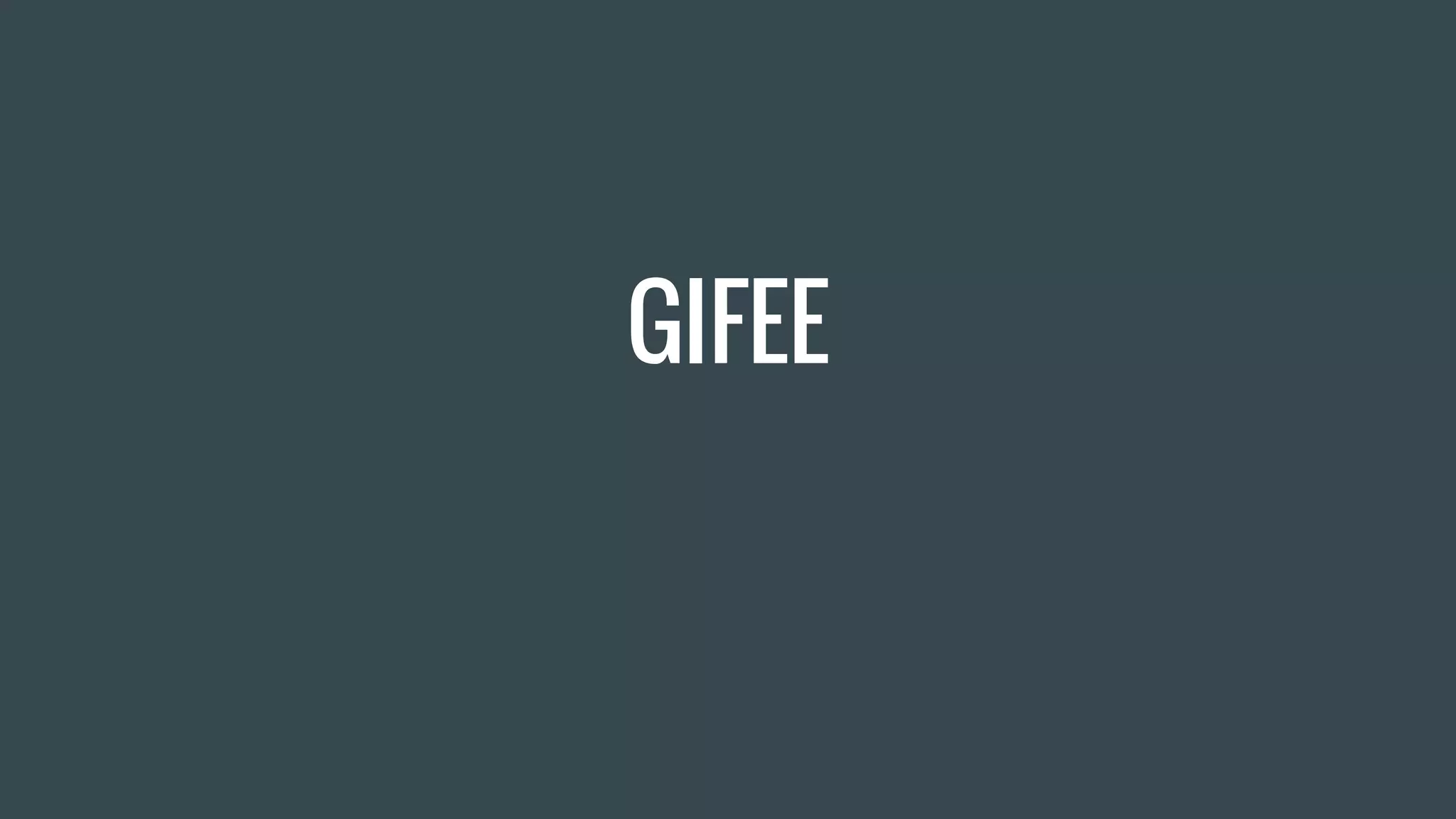 GIFEE
 
