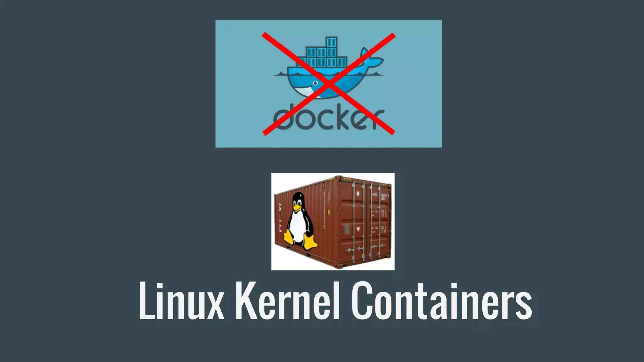 Linux Kernel Containers
 