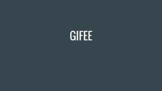 GIFEE
 
