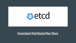 Consistent Distributed Key Store
 