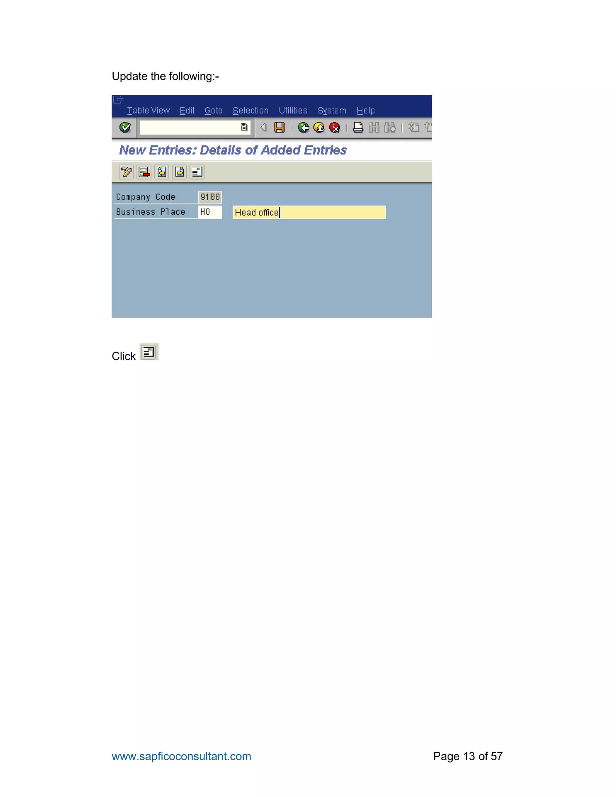 www.sapficoconsultant.com Page 13 of 57
Update the following:-
Click
 