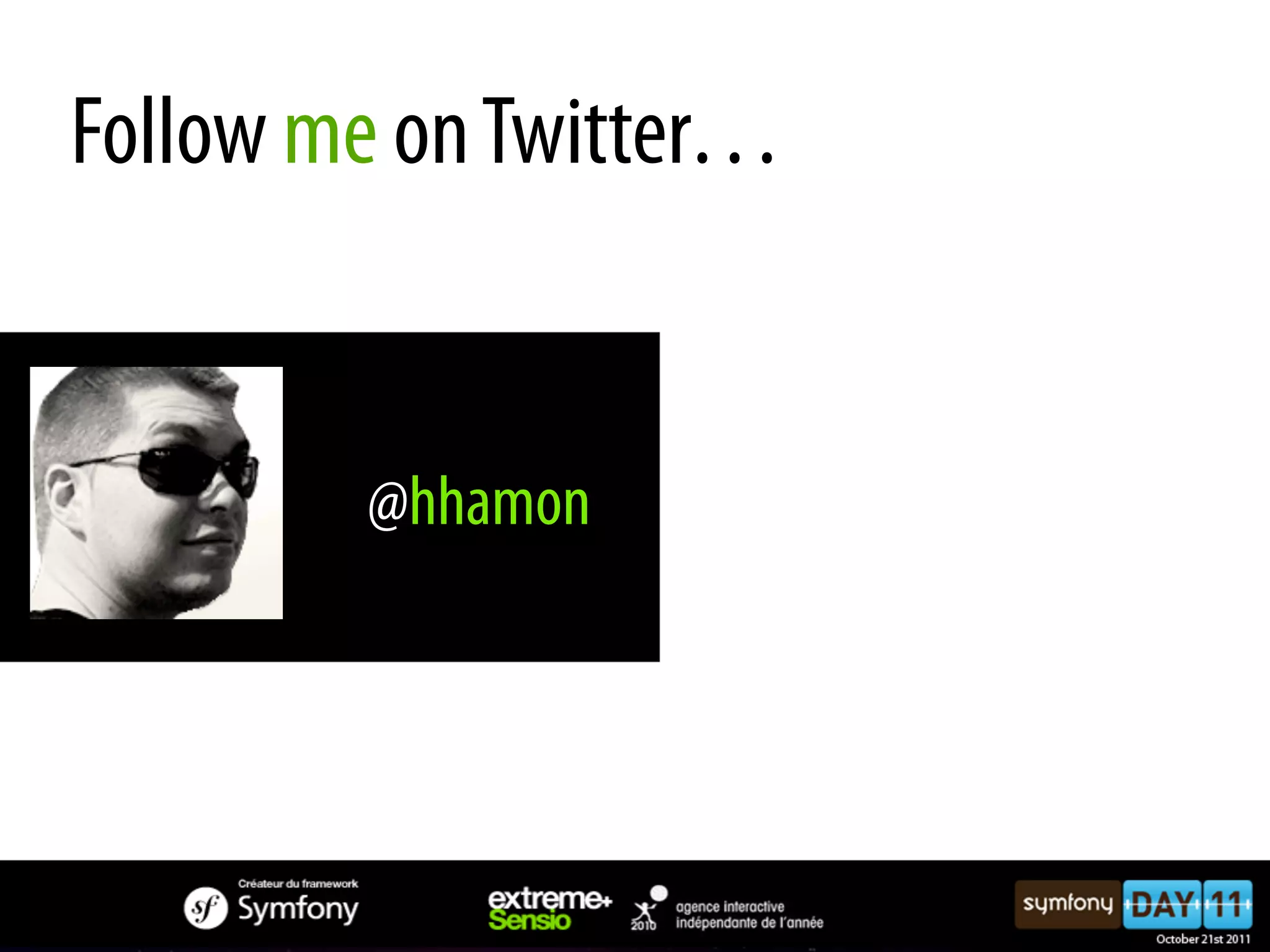 Follow me on Twitter… @hhamon 