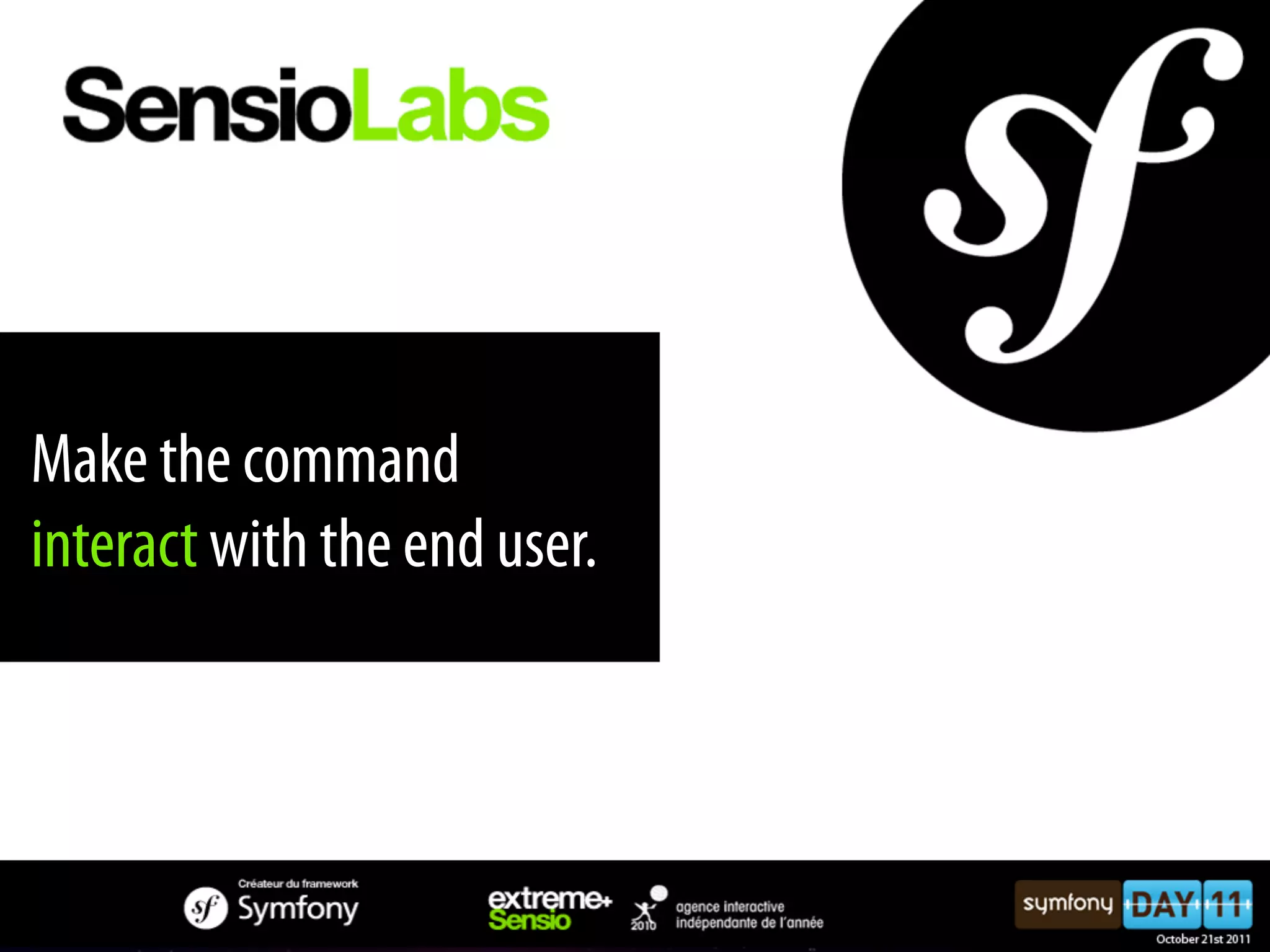 Make the command interact with the end user. 