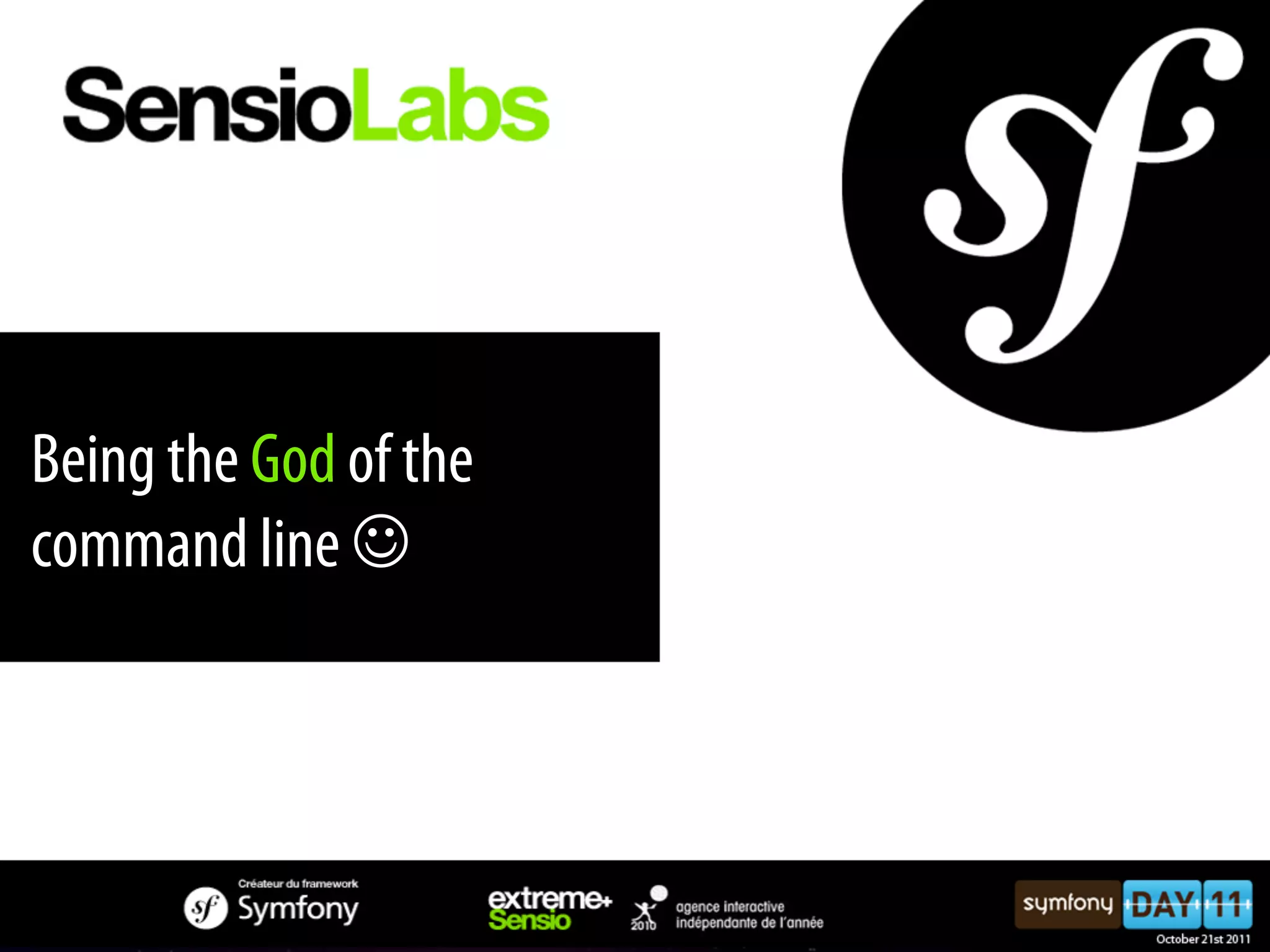 Being the God of the command line J 