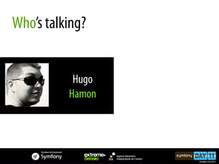 Who’s talking?


           Hugo
          Hamon
 