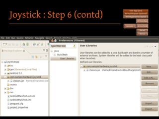 Joystick : Step 6 (contd)
                                  User App (Java)
                            Service Wrapper (o...
