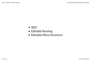 SEO
Editable Routing
Editable Menu Structure
 