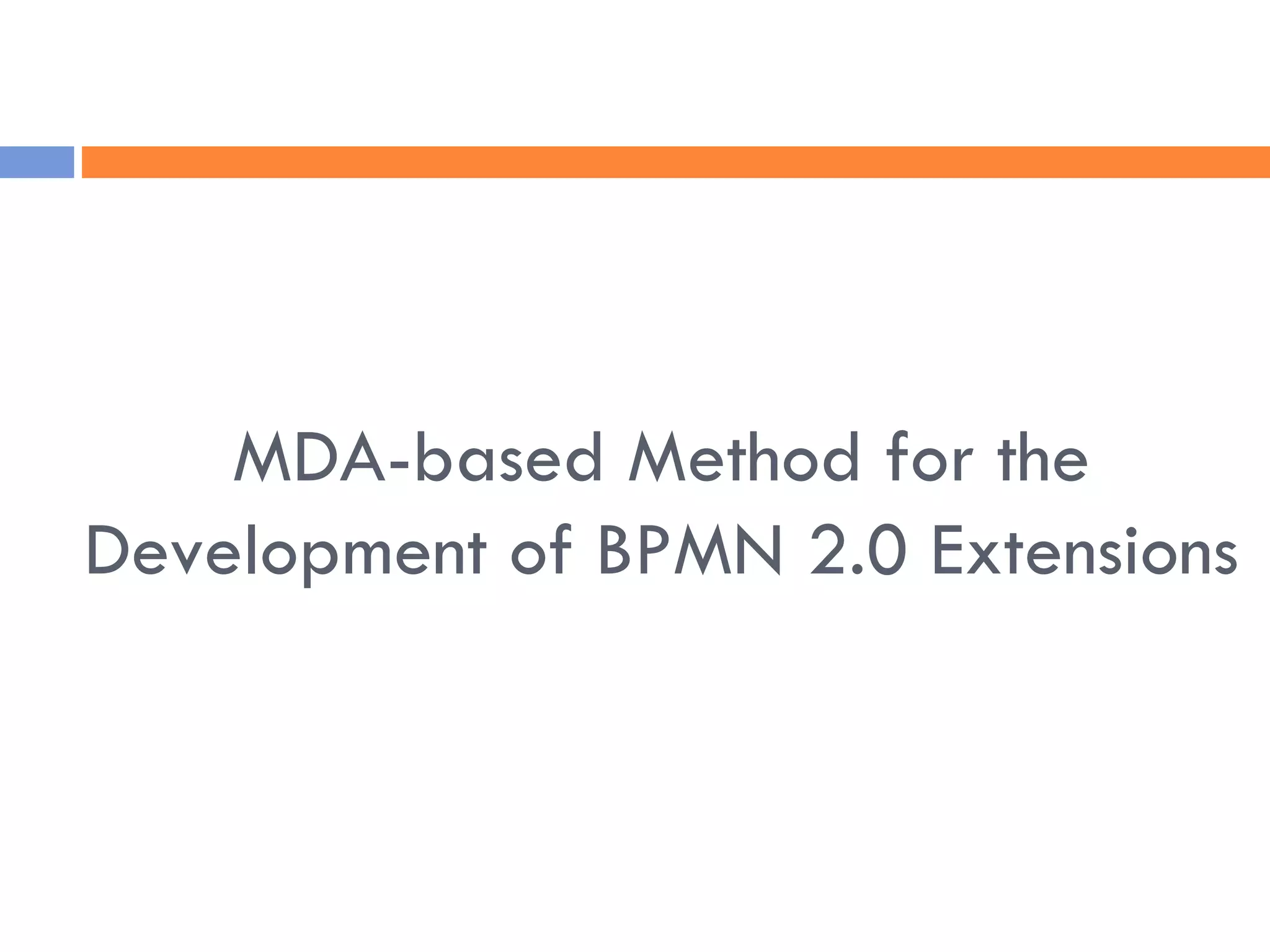 MDA-based Method for the Development of BPMN 2.0 Extensions 