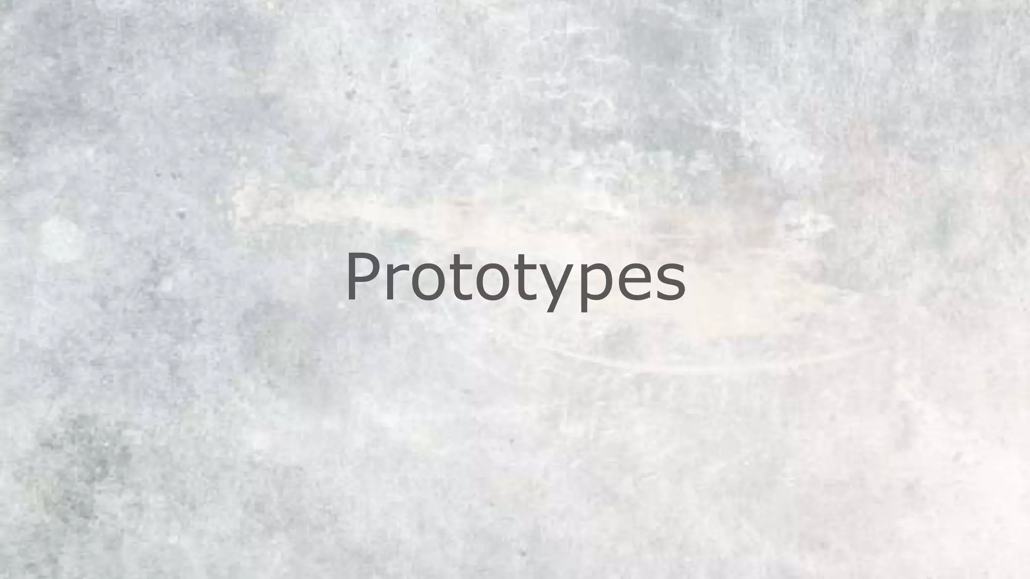 Prototypes