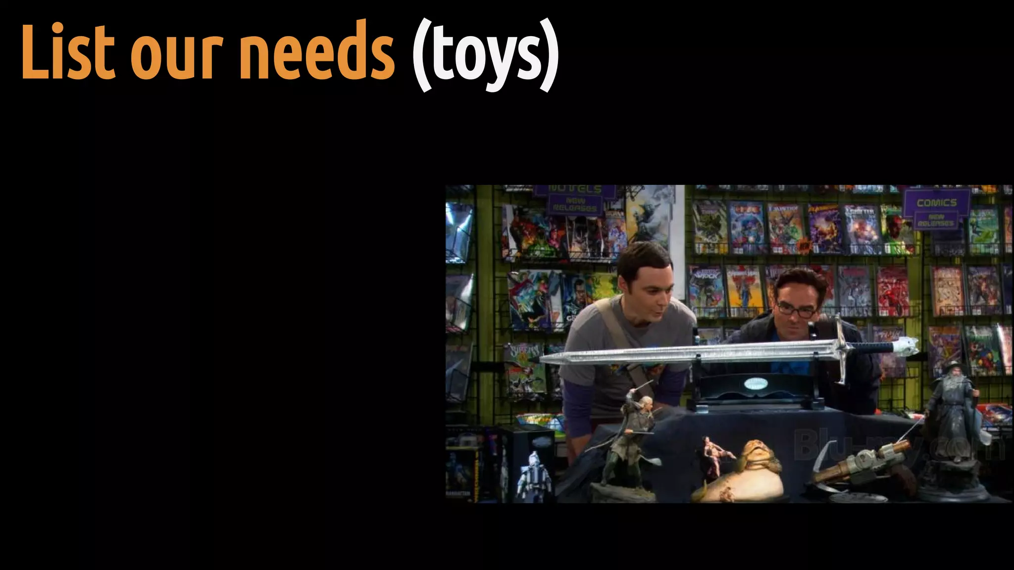 List our needs (toys)
 